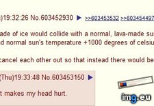 Tags: 4chan, asks, collided, happen, ice, normal, sun, tard (Pict. in My r/4CHAN favs)