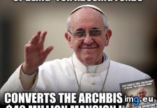 Tags: good, guy, pope (Pict. in My r/ADVICEANIMALS favs)