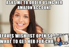 Tags: clueless, honestly (Pict. in My r/ADVICEANIMALS favs)