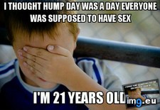 Tags: day, hump (Pict. in My r/ADVICEANIMALS favs)