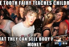 Tags: daughter, lost, realized, tooth (Pict. in My r/ADVICEANIMALS favs)