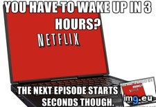 Tags: netflix, scumbag (Pict. in My r/ADVICEANIMALS favs)