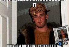 Tags: edition, retail, scumbag, steve (Pict. in My r/ADVICEANIMALS favs)