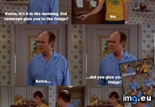 Tags: funny, kelso, morning (Pict. in My r/FUNNY favs)