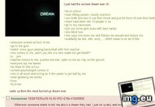 Tags: 4chan, dream, fucked (Pict. in My r/4CHAN favs)