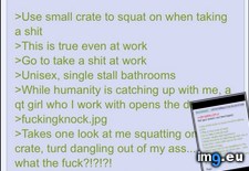 Tags: 4chan, anon, bathroom, crate, finds, worker (Pict. in My r/4CHAN favs)