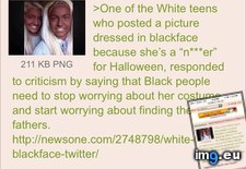Tags: 4chan, blackface, for, girl, halloween, white (Pict. in My r/4CHAN favs)