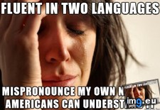 Tags: foreigner, living (Pict. in My r/ADVICEANIMALS favs)