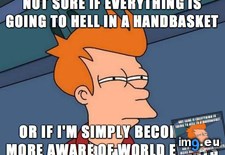 Tags: anxiety, events, increased, older, steadily, world (Pict. in My r/ADVICEANIMALS favs)