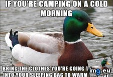 Tags: are, bad, camping, cold, mornings, trip (Pict. in My r/ADVICEANIMALS favs)