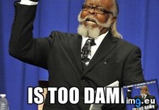 Tags: damn, time (Pict. in My r/ADVICEANIMALS favs)
