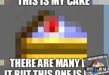 Tags: cake, friend, life (Pict. in My r/ADVICEANIMALS favs)