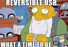 Tags: connectors, gen, learning, reversible, thought, usb (Pict. in My r/ADVICEANIMALS favs)