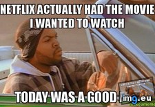 Tags: netflix, streams (Pict. in My r/ADVICEANIMALS favs)