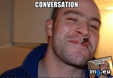 Tags: conversations, group, guy (Pict. in My r/ADVICEANIMALS favs)
