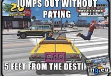 Tags: crazy, gaming, passenger, scumbag, taxi (Pict. in My r/GAMING favs)