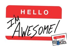 Hello I'm Awesome ( #Awesome) - 29 KB Tags: awesome (Pict. in Rehost)