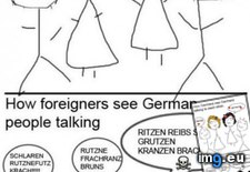 Tags: foreigners, funny, german, germans, meme, speaking (Pict. in Rehost)